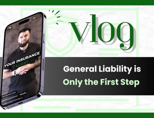 General Liability Is Only the First Step