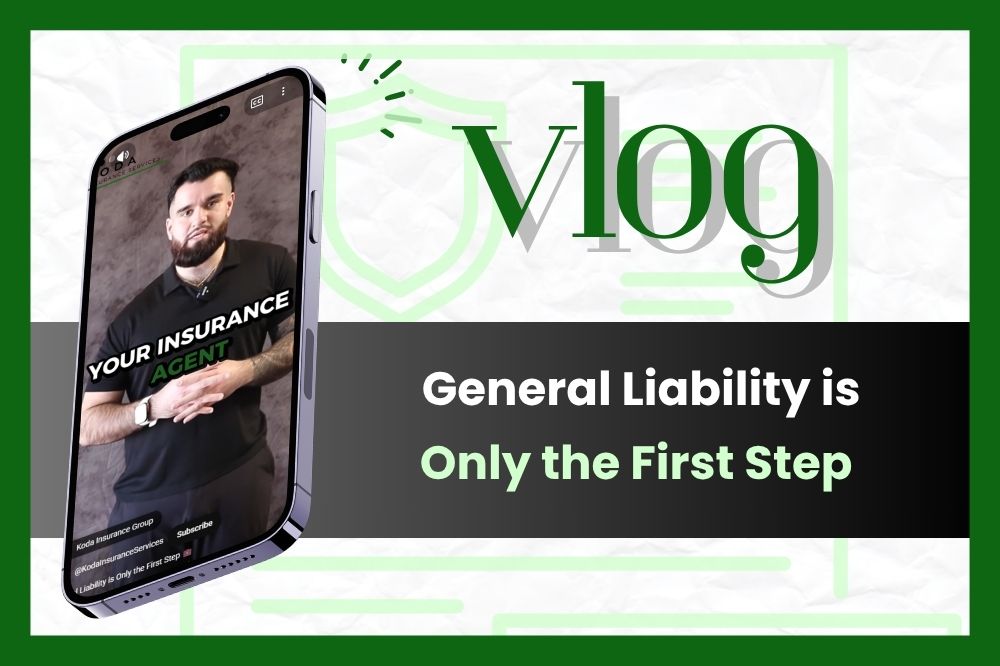 General Liability Is Only the First Step